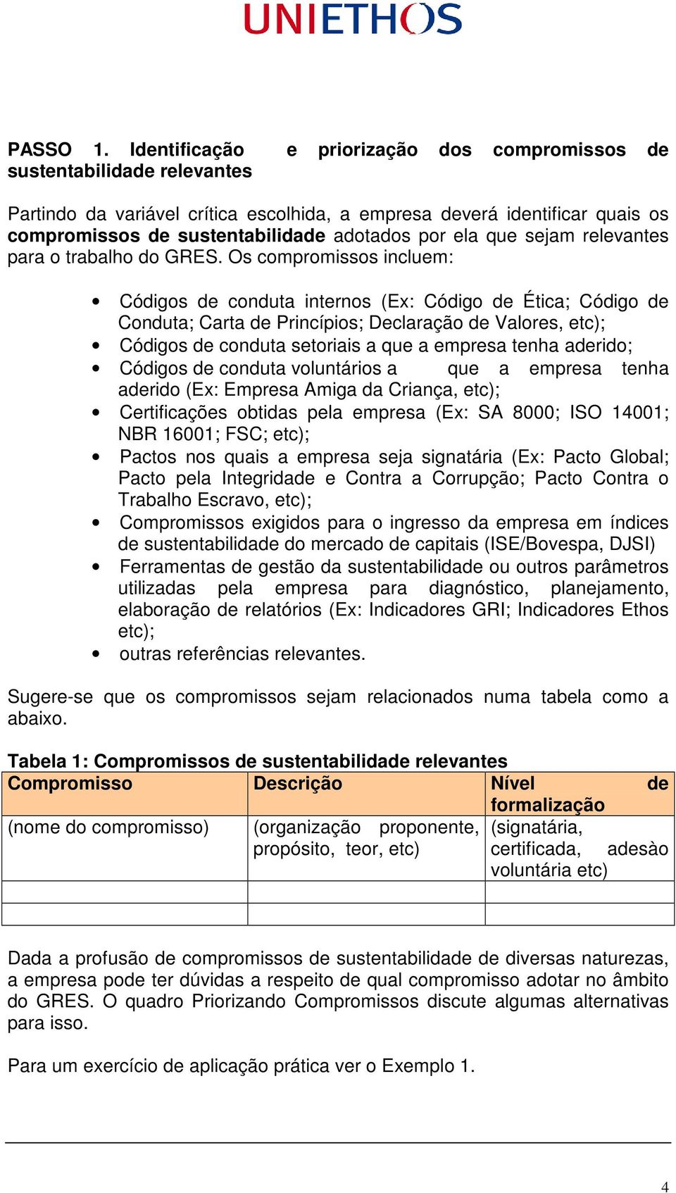 ela que sejam relevantes para o trabalho do GRES.