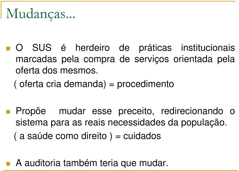 orientada pela oferta dos mesmos.