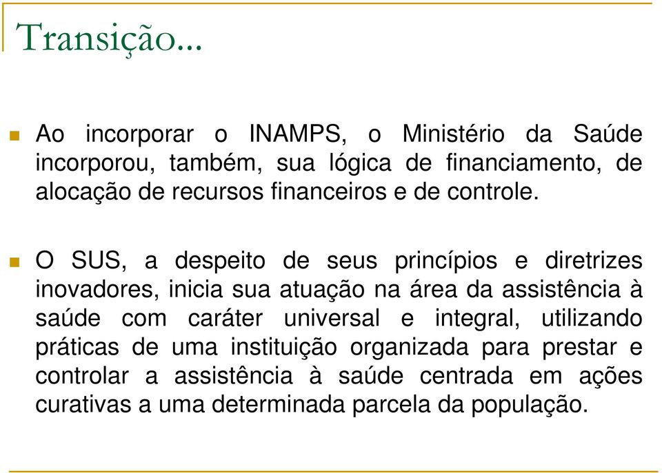 recursos financeiros e de controle.