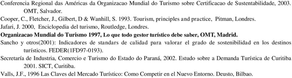 Organizacao Mundial do Turismo 1997, Lo que todo gestor turístico debe saber, OMT, Madrid.