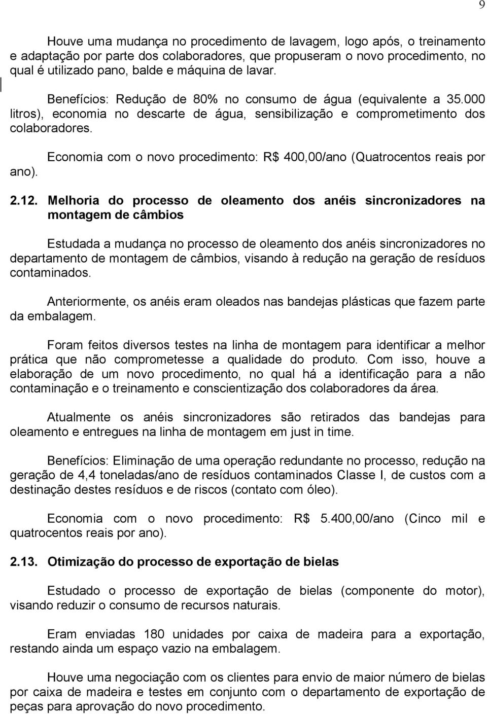 Economia com o novo procedimento: R$ 400,00/ano (Quatrocentos reais por 2.12.