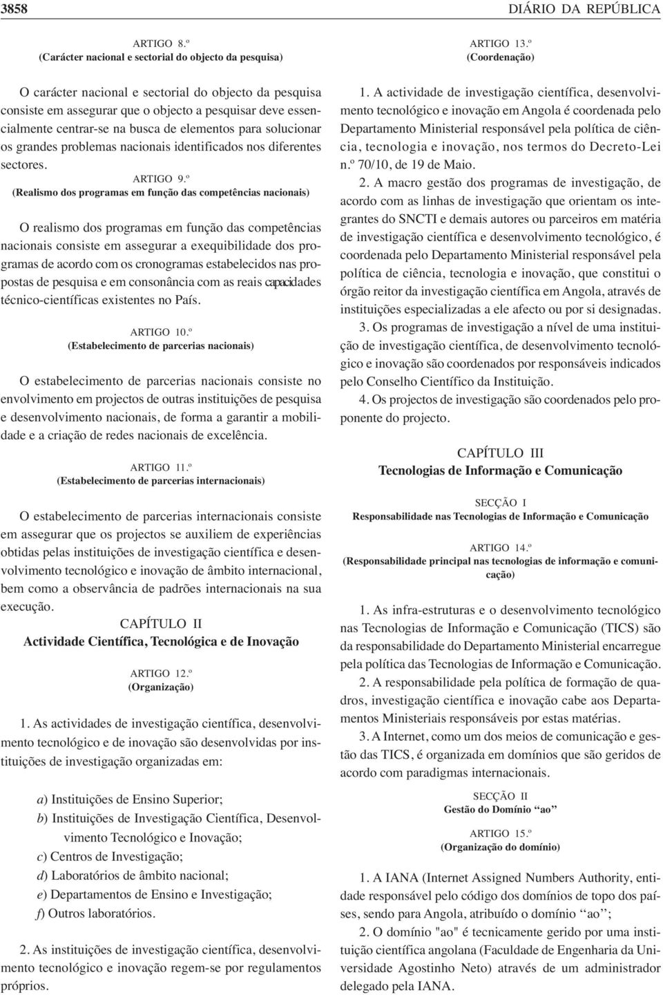 problemas nacionais identificados nos diferentes sectores. ARTIGO 9.