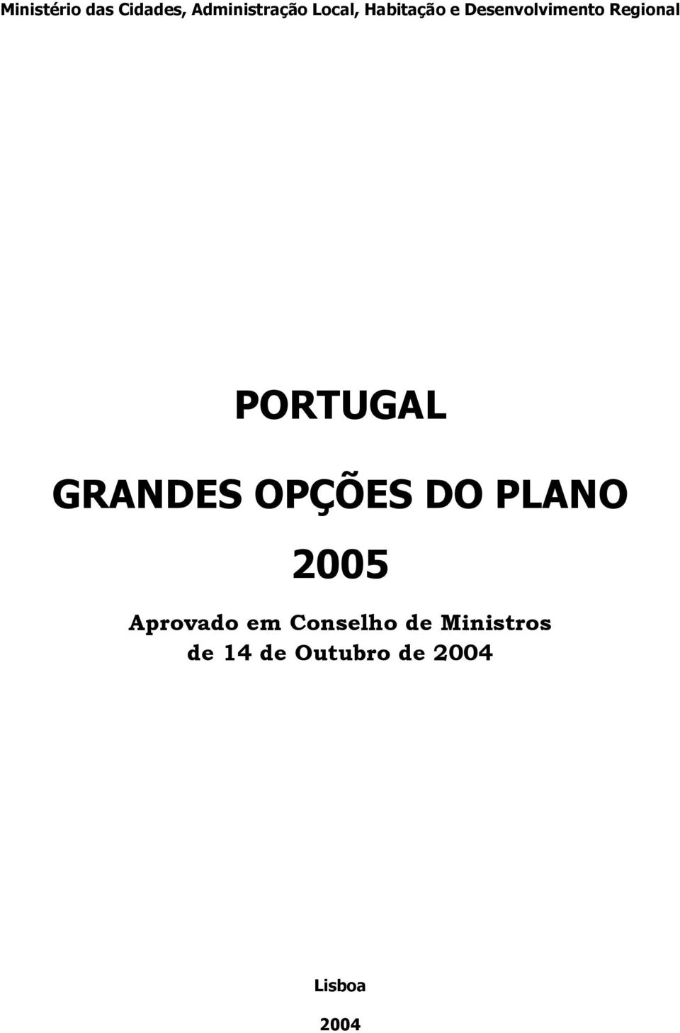 GRANDES OPÇÕES DO PLANO 2005 Aprovado em