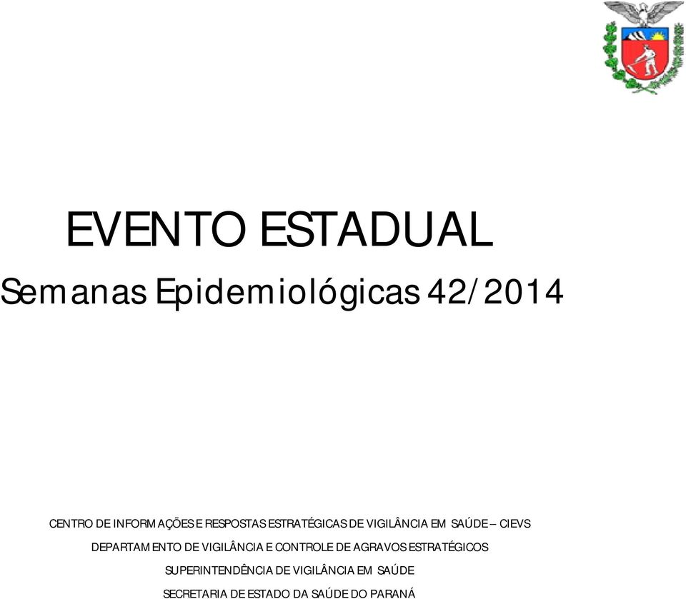 DEPARTAMENTO DE VIGILÂNCIA E CONTROLE DE AGRAVOS ESTRATÉGICOS