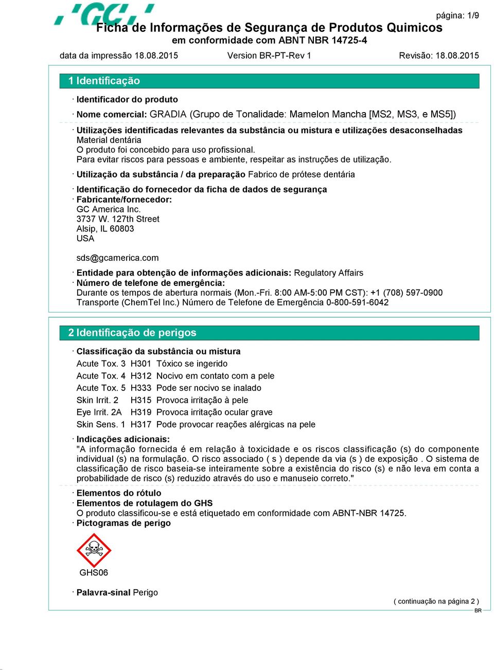 para uso profissional. Para evitar riscos para pessoas e ambiente, respeitar as instruções de utilização.