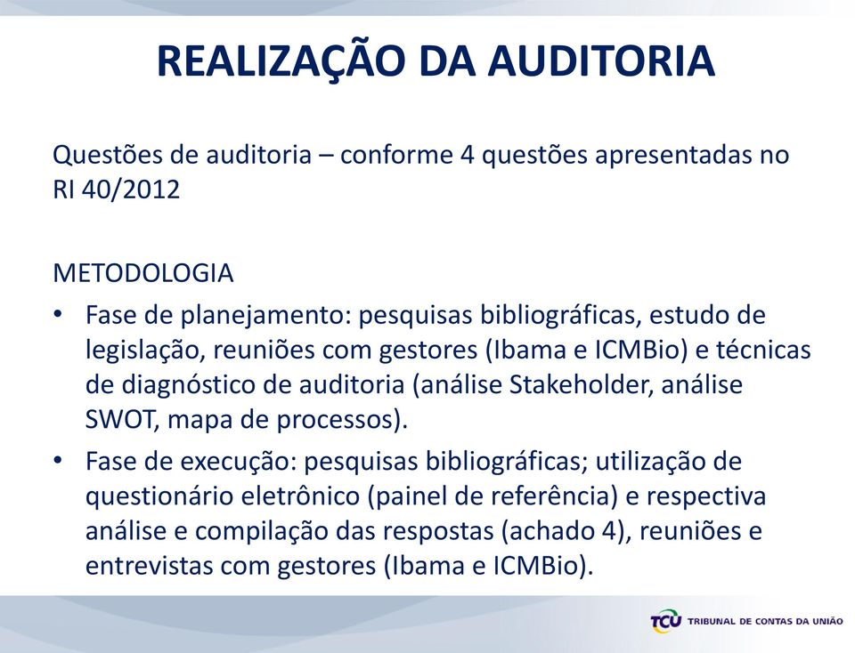 (análise Stakeholder, análise SWOT, mapa de processos).