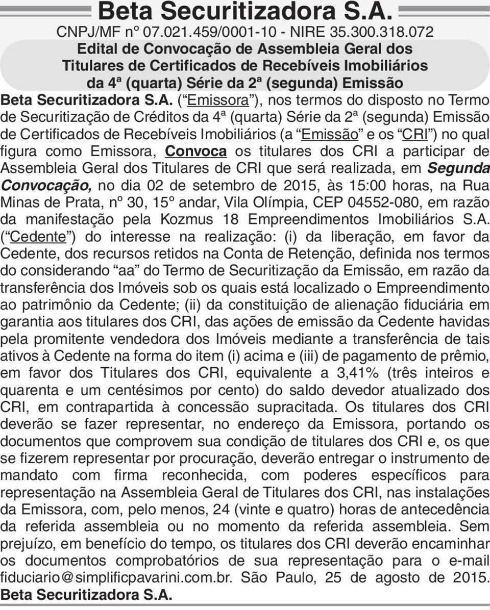 sembleia Geral dos Titulares de Certificados de Recebíveis Imobiliários da 4ª (quarta) Série da 2ª (segunda) Emissão Beta Securitizadora S.A.