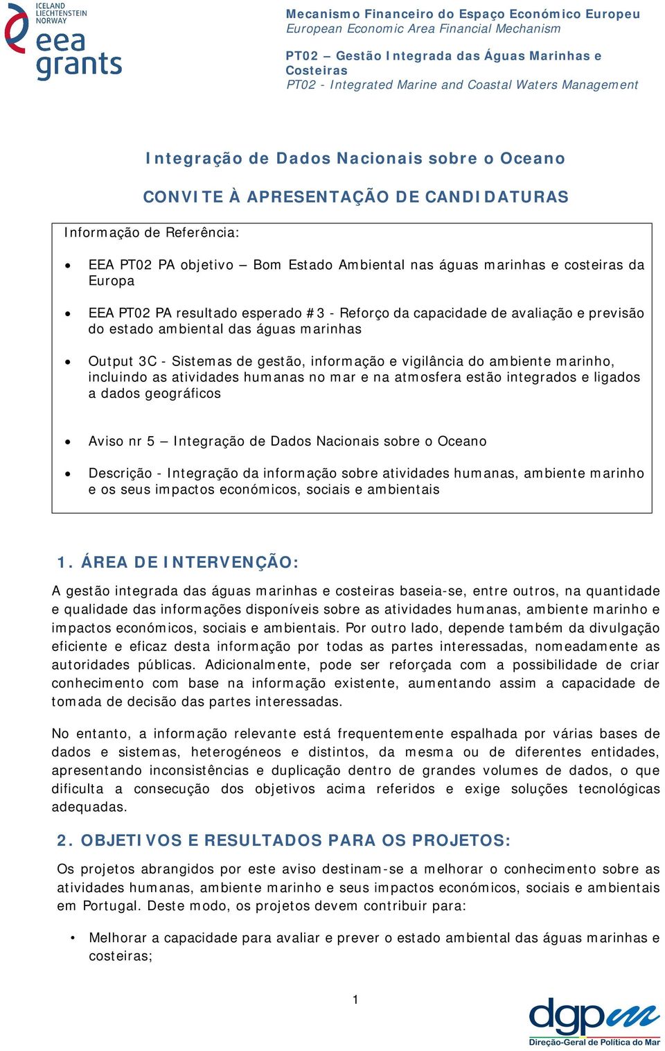 incluindo as atividades humanas no mar e na atmosfera estão integrados e ligados a dados geográficos Aviso nr 5 Integração de Dados Nacionais sobre o Oceano Descrição - Integração da informação sobre