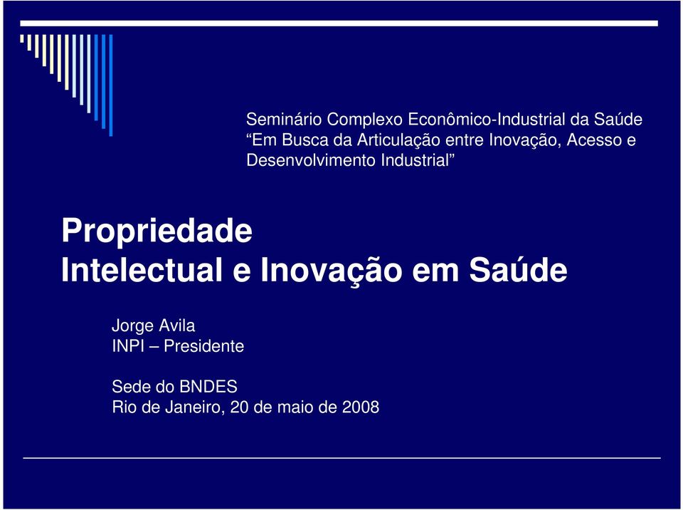 Industrial Propriedade Intelectual e Inovação em Saúde Jorge