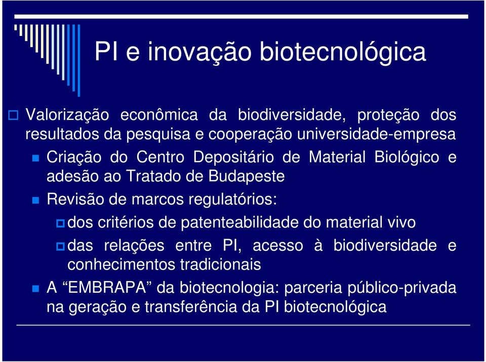 marcos regulatórios: dos critérios de patenteabilidade do material vivo das relações entre PI, acesso à biodiversidade e