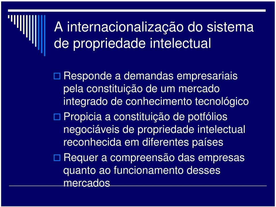 Propicia a constituição de potfólios negociáveis de propriedade intelectual