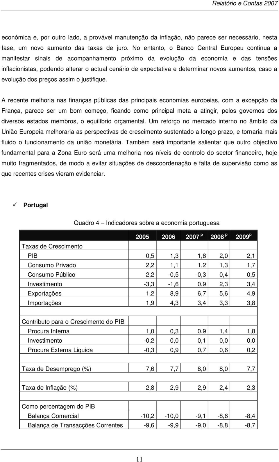 determinar novos aumentos, caso a evolução dos preços assim o justifique.