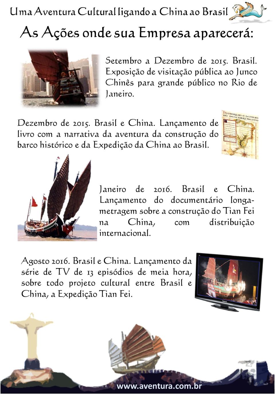 Lançamento de livro com a narrativa da aventura da construção do barco histórico e da Expedição da China ao Brasil. Janeiro de 2016. Brasil e China.