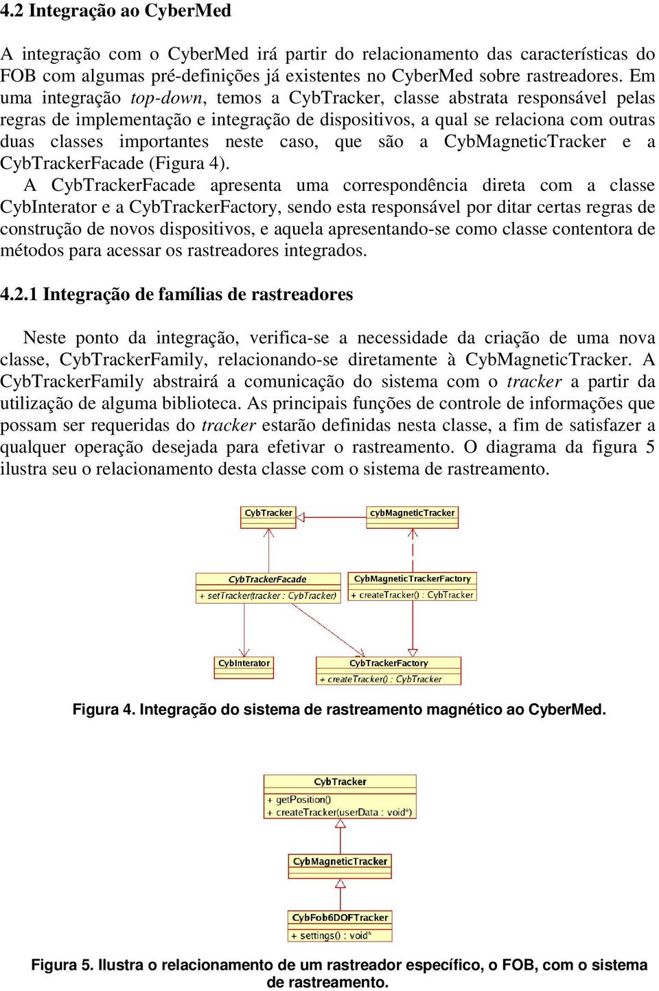 caso, que são a CybMagneticTracker e a CybTrackerFacade (Figura 4).