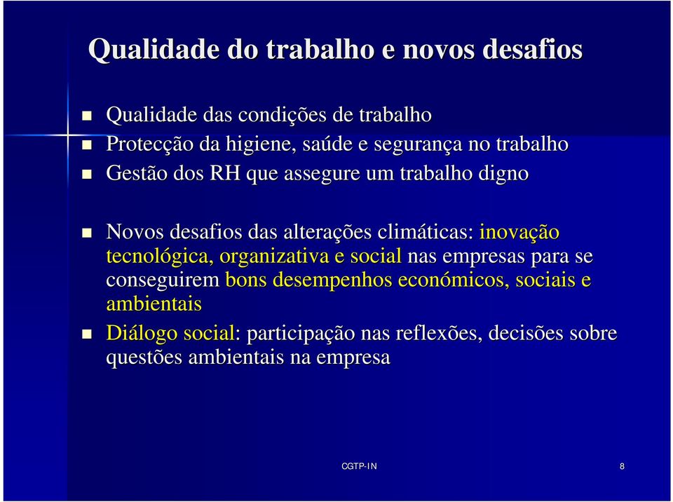 inovação tecnológica, organizativa e social nas empresas para se conseguirem bons desempenhos económicos,