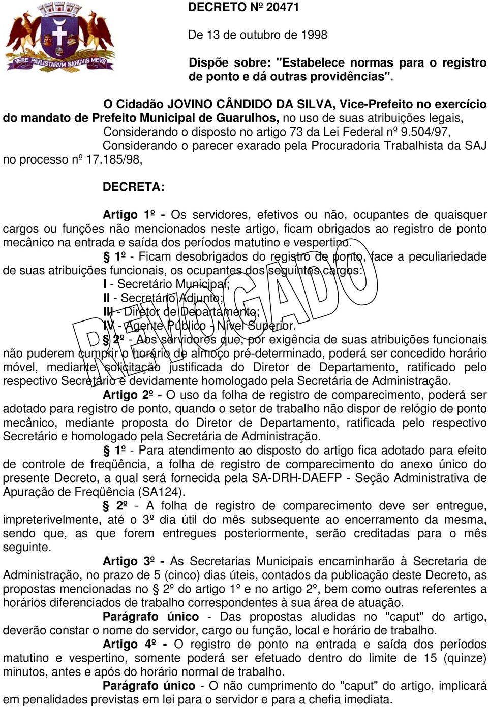 9.504/97, Considerando o parecer exarado pela Procuradoria Trabalhista da SAJ no processo nº 17.