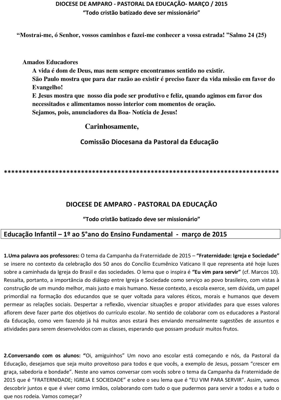 São Paulo mostra que para dar razão ao existir é preciso fazer da vida missão em favor do Evangelho!