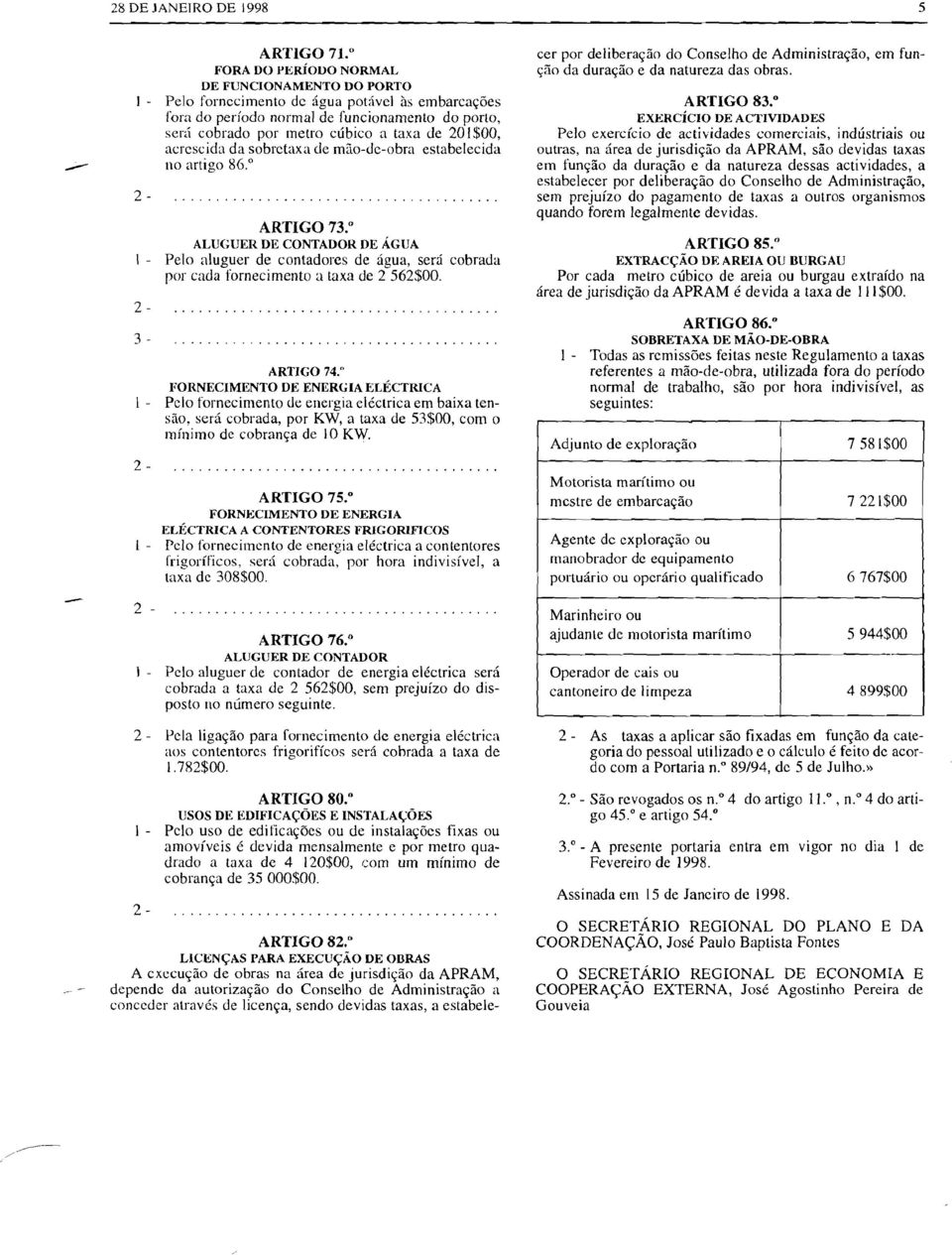 acrescida da sobretaxa de mão-de-obra estabelecida no artigo 86. 0 ARTIGO 73.