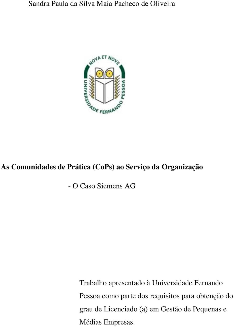 apresentado à Universidade Fernando Pessoa como parte dos requisitos