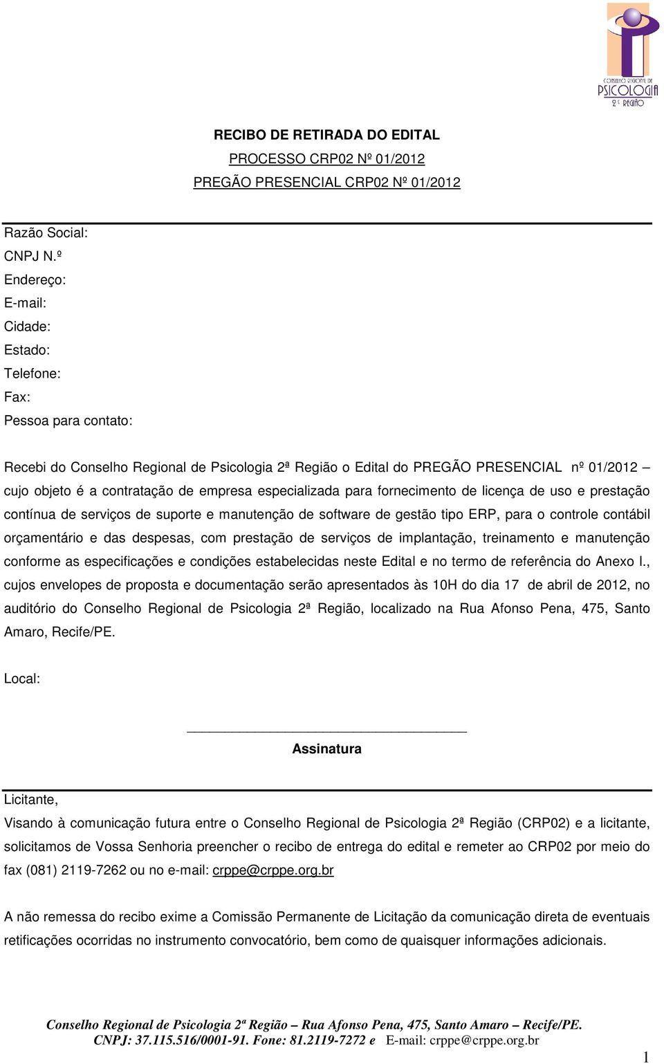 empresa especializada para fornecimento de licença de uso e prestação contínua de serviços de suporte e manutenção de software de gestão tipo ERP, para o controle contábil orçamentário e das