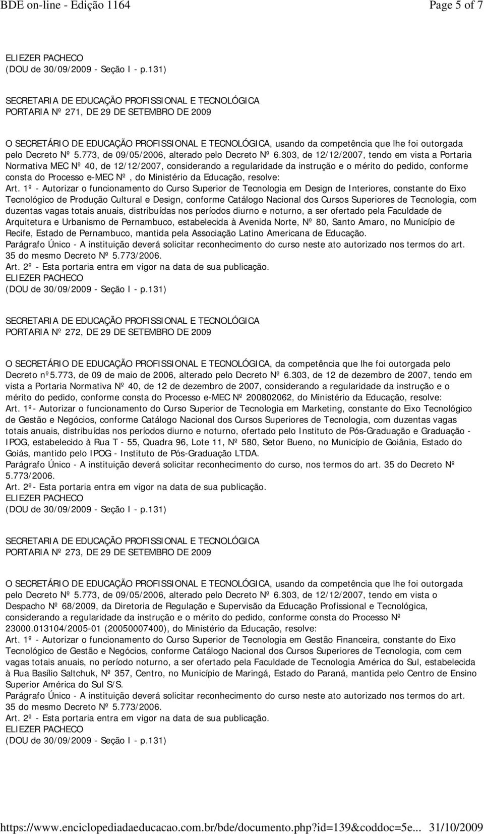 Faculdade de Arquitetura e Urbanismo de Pernambuco, estabelecida à Avenida Norte, Nº 80, Santo Amaro, no Município de Recife, Estado de Pernambuco, mantida pela Associação Latino Americana de