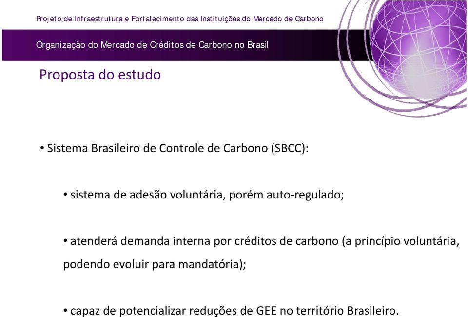 interna por créditos de carbono (a princípio voluntária, podendo d evoluir