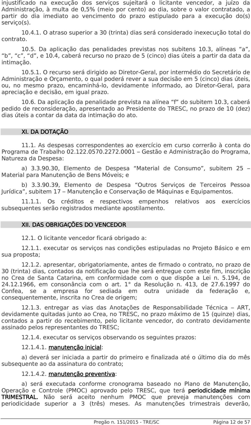 Da aplicação das penalidades previstas nos subitens 10