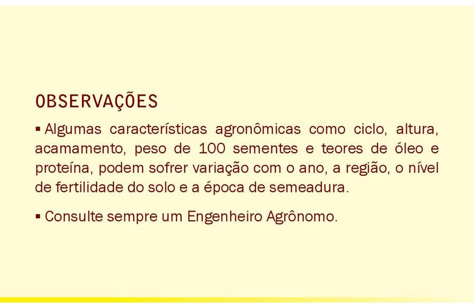 proteína, podem sofrer variação com o ano, a região, o nível de