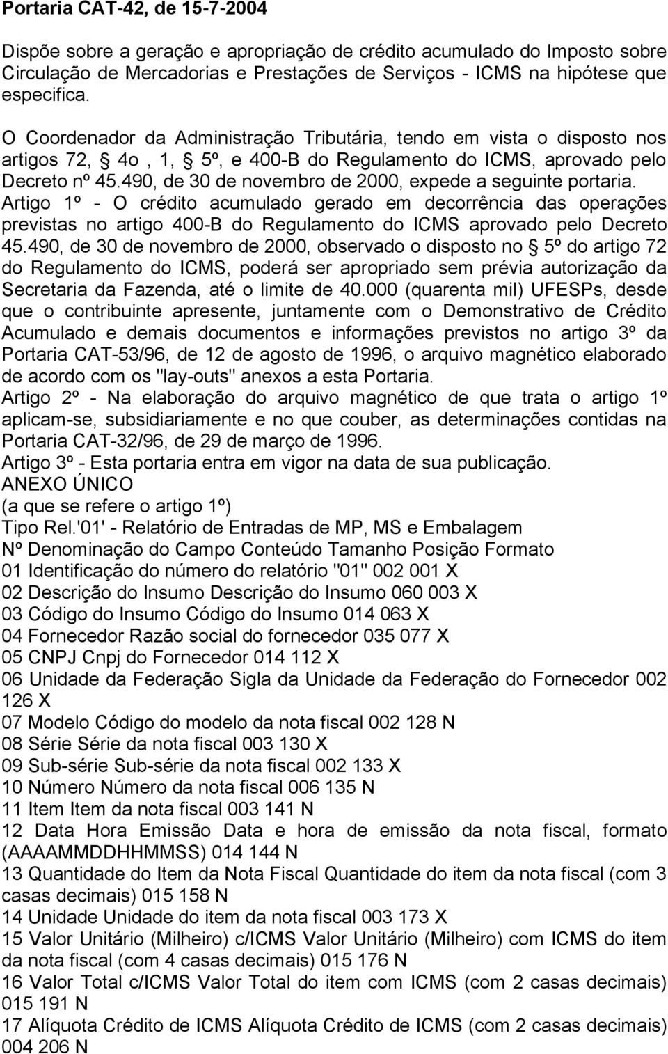 490, de 30 de novembro de 2000, expede a seguinte portaria.