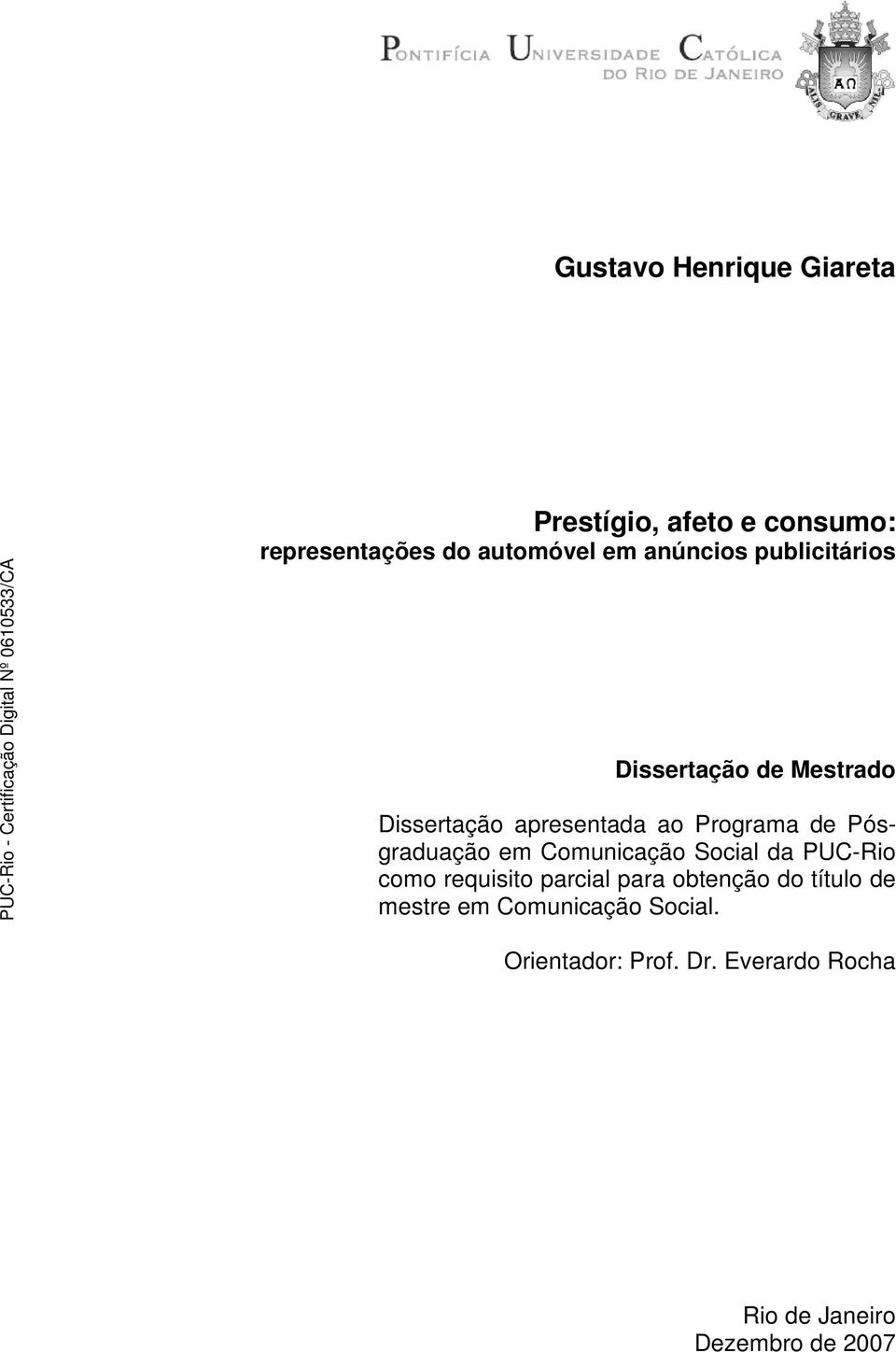 Pósgraduação em Comunicação Social da PUC-Rio como requisito parcial para obtenção do