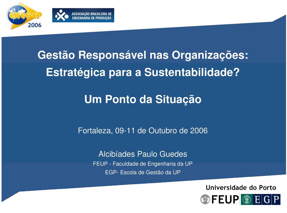 Paulo Guedes FEUP - Faculdade de Engenharia da UP EGP- Escola de Gestão