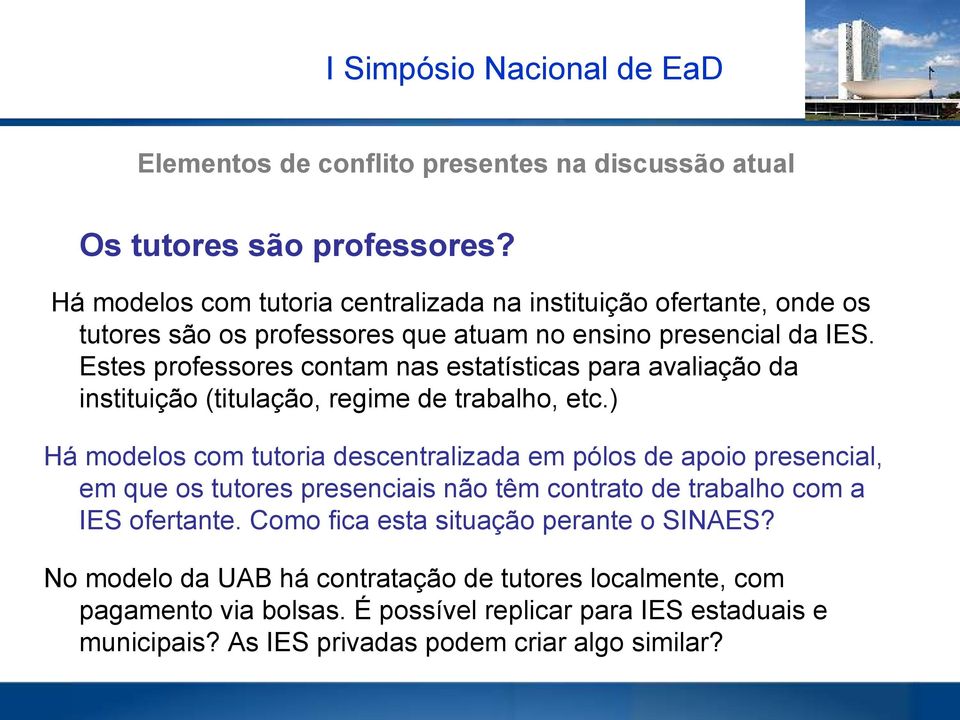 Estes professores contam nas estatísticas para avaliação da instituição (titulação, regime de trabalho, etc.