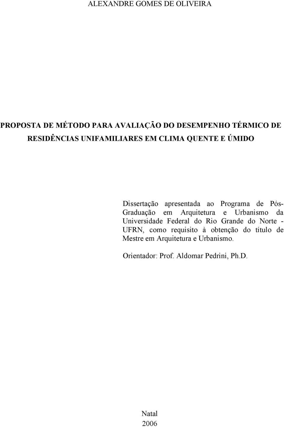Arquitetura e Urbanismo da Universidade Federal do Rio Grande do Norte - UFRN, como requisito à
