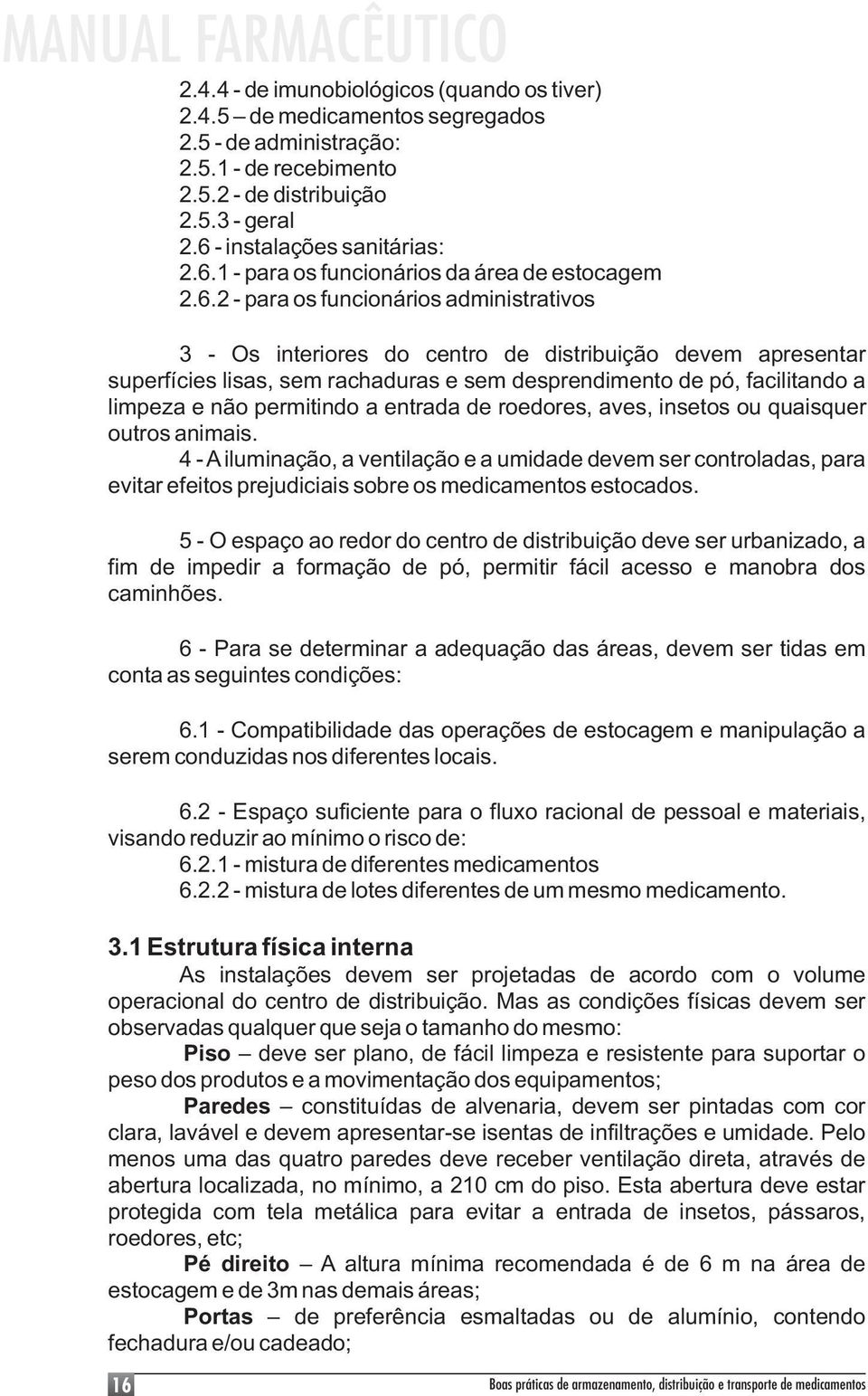 1 - para os funcionários da área de estocagem 2.6.