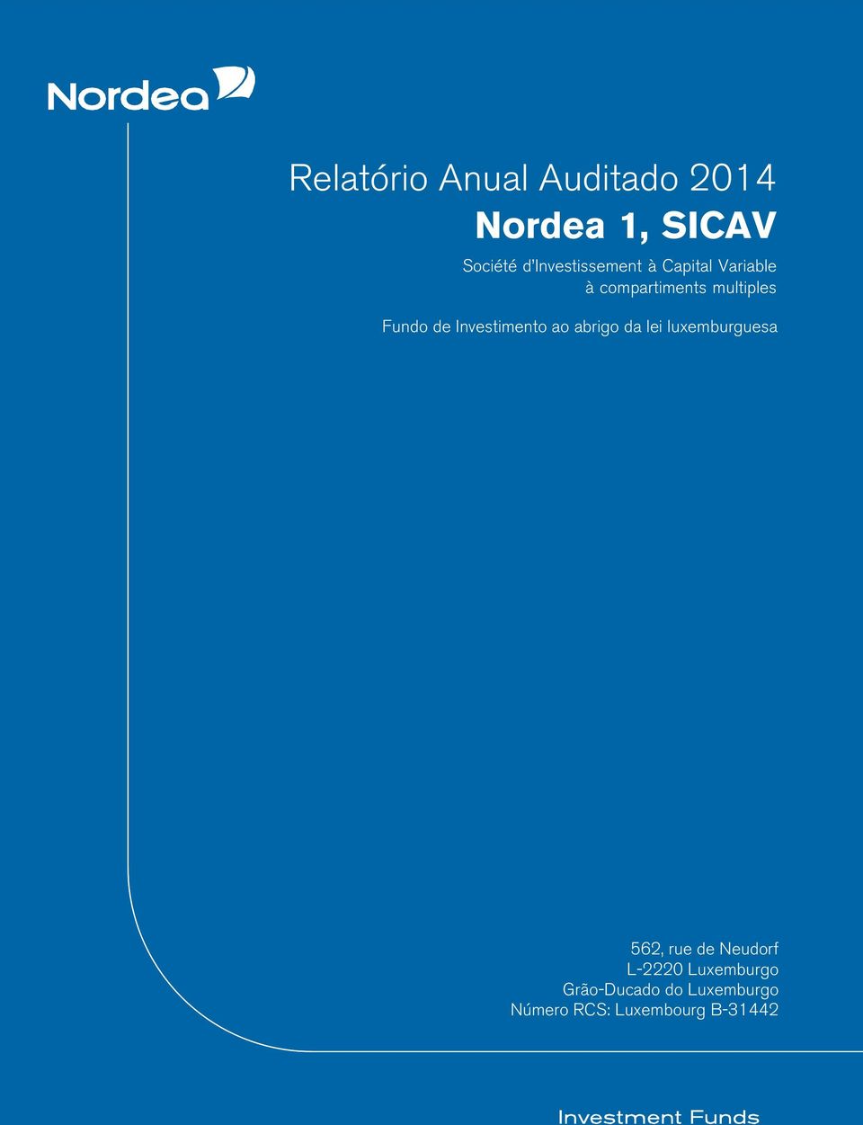 de Investimento ao abrigo da lei luxemburguesa 562, rue de