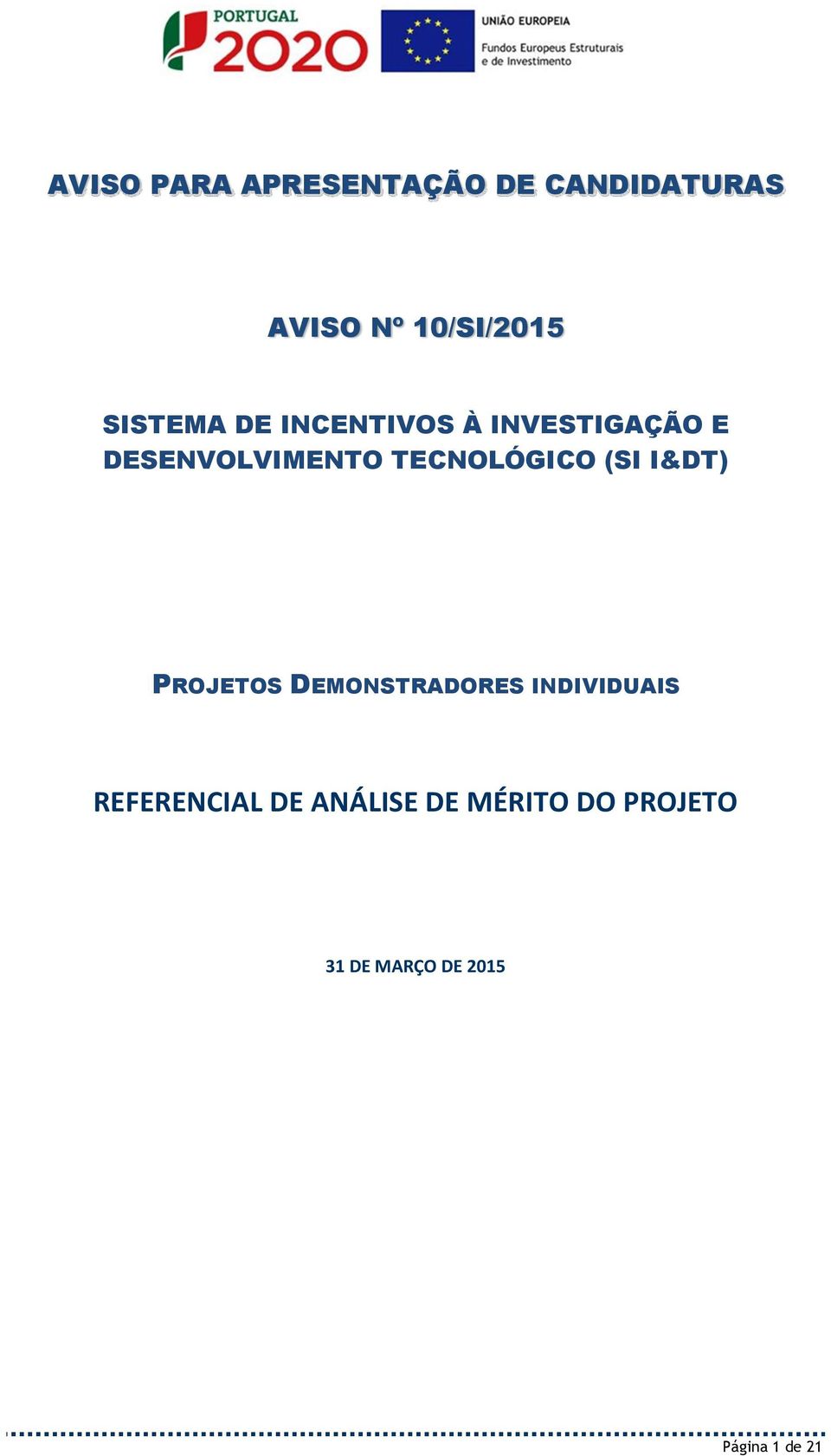 TECNOLÓGICO (SI I&DT) PROJETOS DEMONSTRADORES INDIVIDUAIS