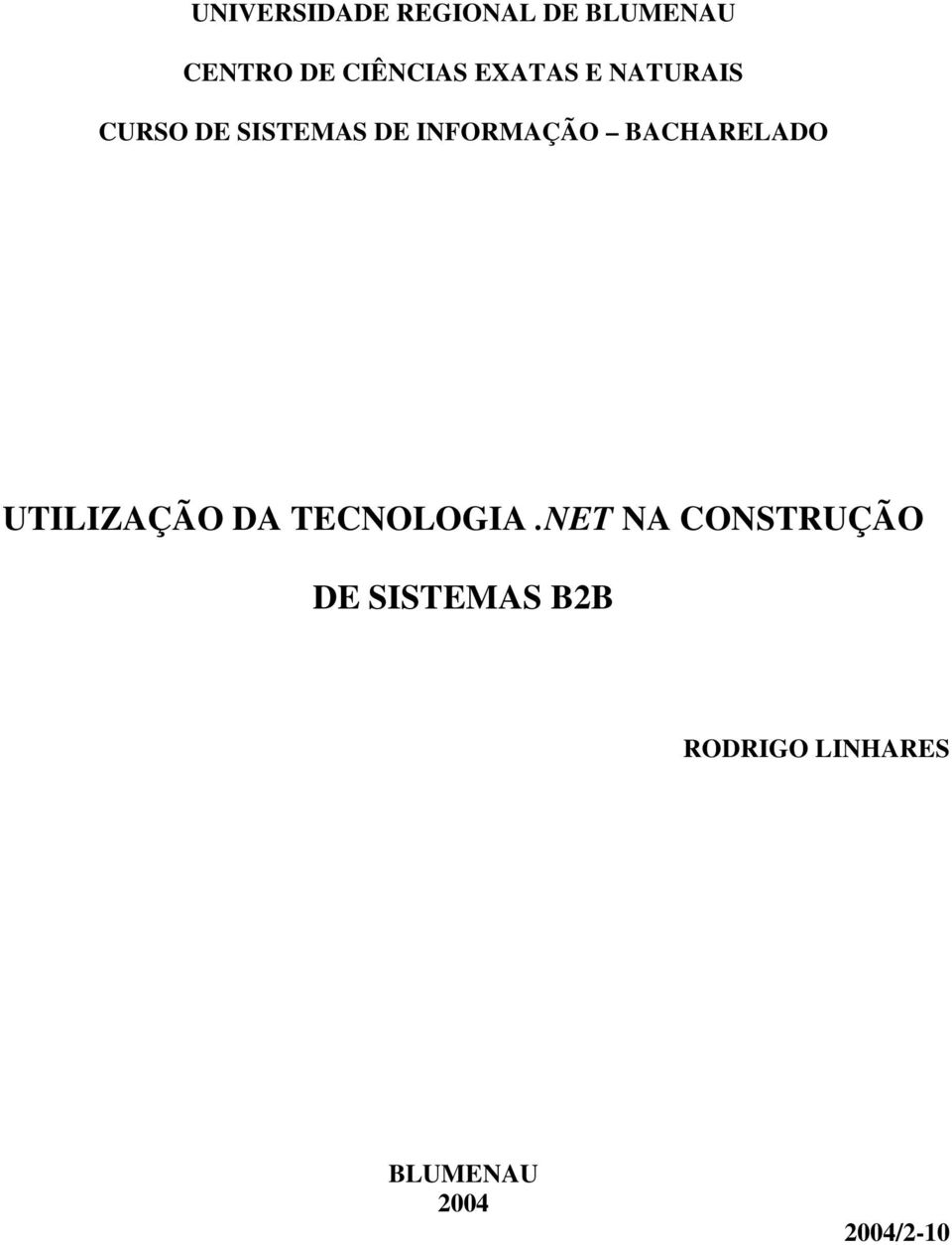 BACHARELADO UTILIZAÇÃO DA TECNOLOGIA.