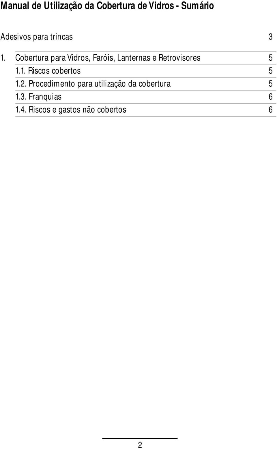 Cobertura para Vidros, Faróis, Lanternas e Retrovisores 5 1.