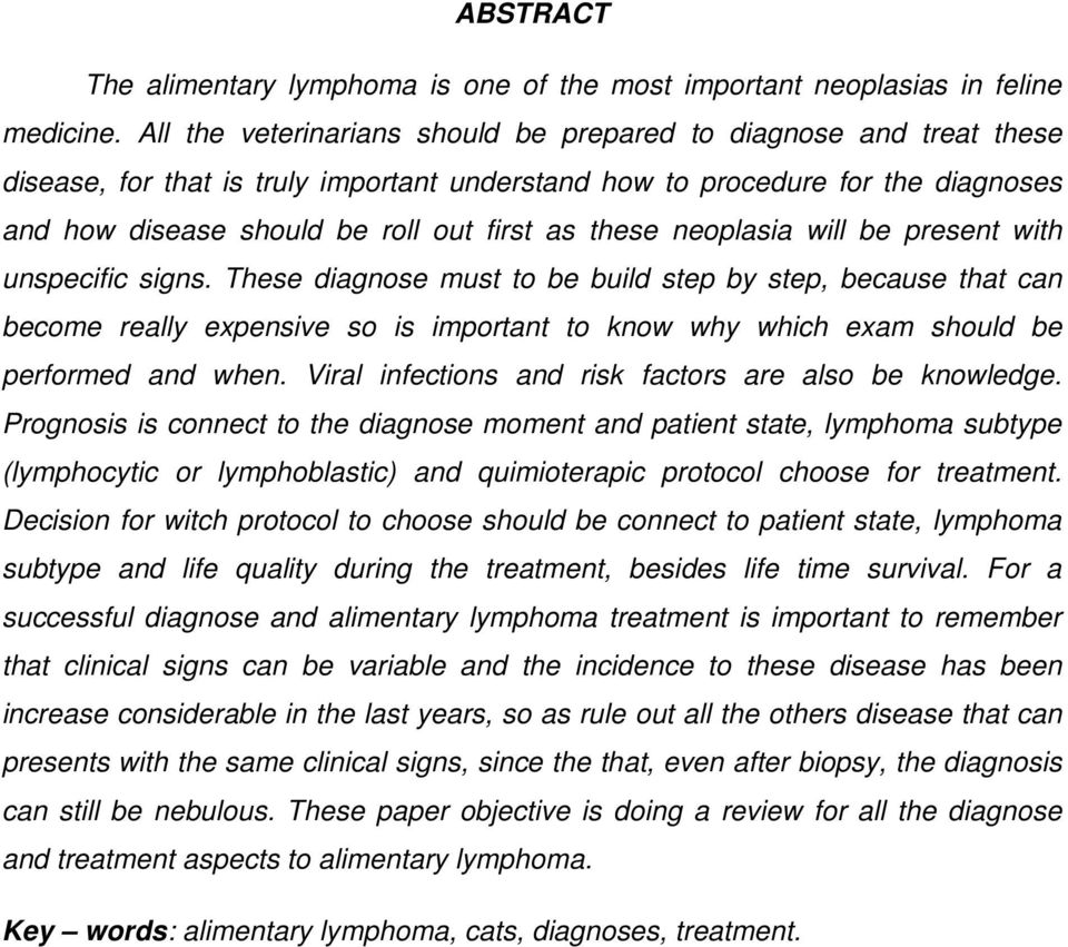 these neoplasia will be present with unspecific signs.