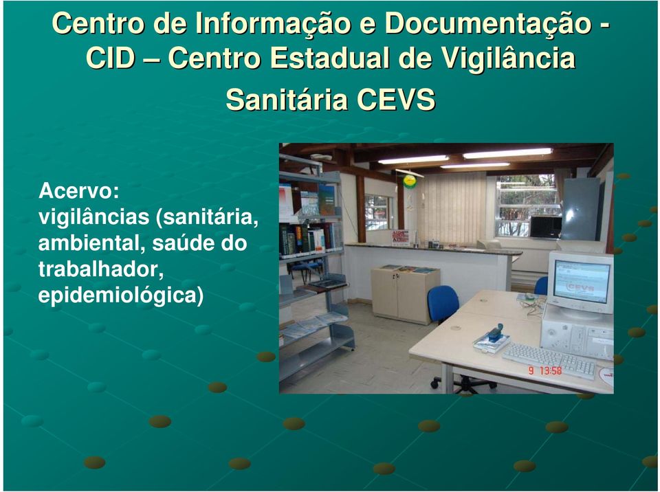 CEVS Acervo: vigilâncias (sanitária,