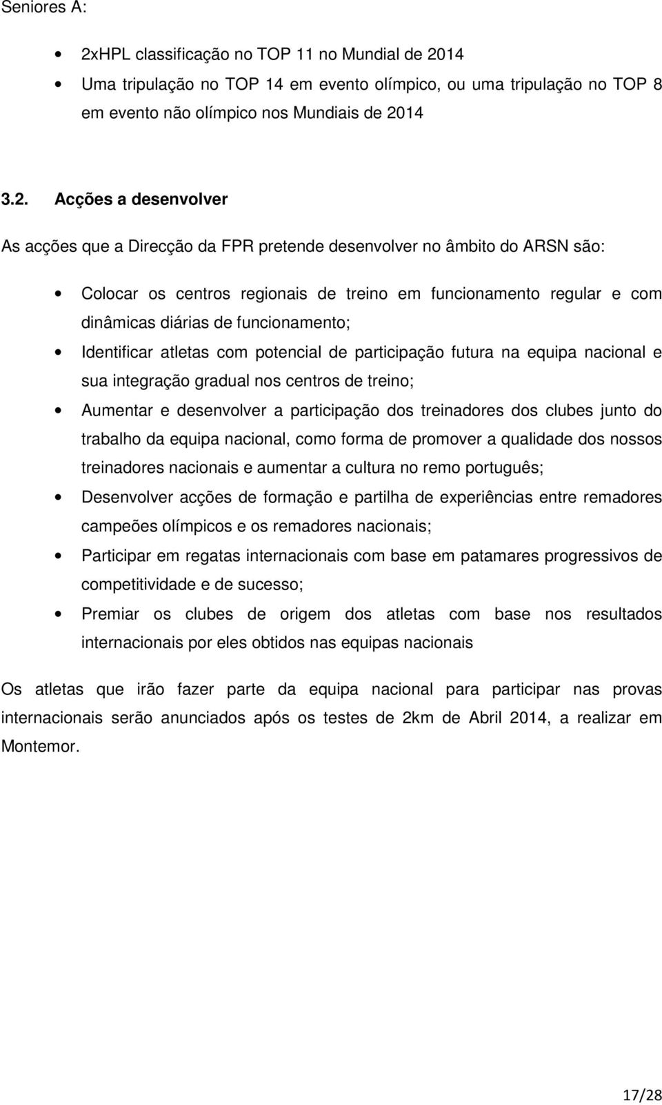 14 Uma tripulação no TOP 14 em evento olímpico, ou uma tripulação no TOP 8 em evento não olímpico nos Mundiais de 20