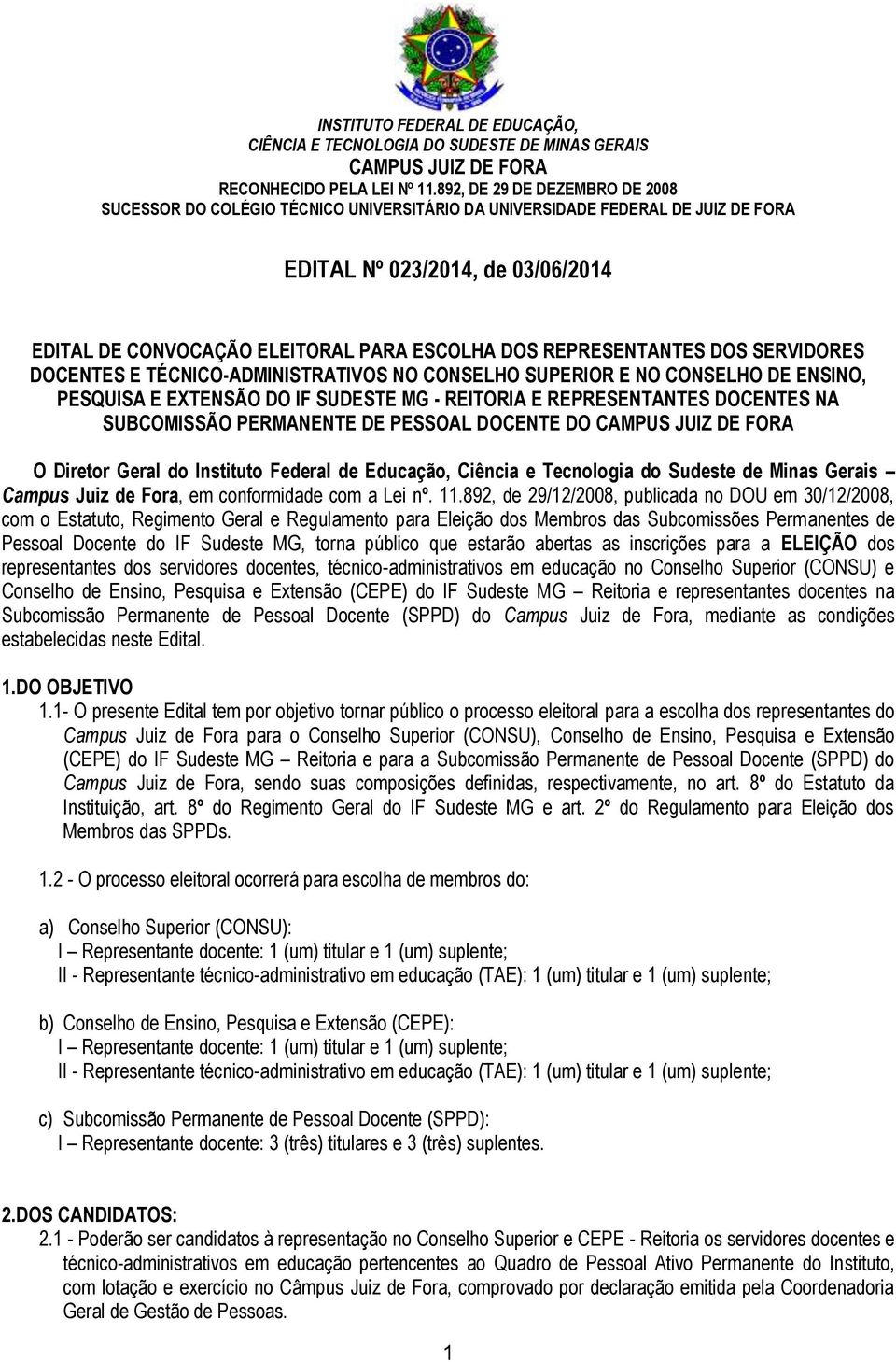 REPRESENTANTES DOS SERVIDORES DOCENTES E TÉCNICO-ADMINISTRATIVOS NO CONSELHO SUPERIOR E NO CONSELHO DE ENSINO, PESQUISA E EXTENSÃO DO IF SUDESTE MG - REITORIA E REPRESENTANTES DOCENTES NA SUBCOMISSÃO