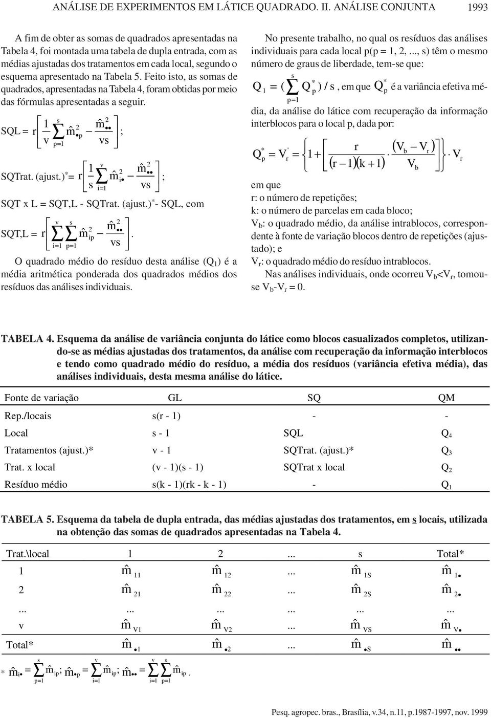 Feto sto, s soms de quddos, pesentds n Tel 4, om otds po meo ds ómuls pesentds seu. s mˆ SQL mˆ p ; v p vs v SQTt. (just.) * mˆ mˆ ; s vs SQT x L SQT,L - SQTt. (just.) * - SQL, com v s mˆ SQT,L mˆ p.