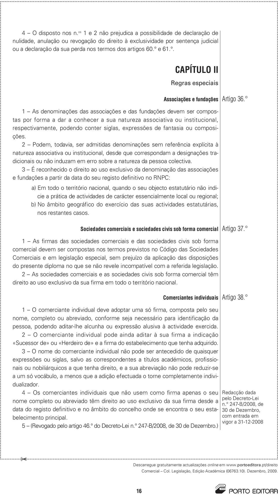 . CAÍTULO II Regras especiais Associações e fundações Artigo 36.