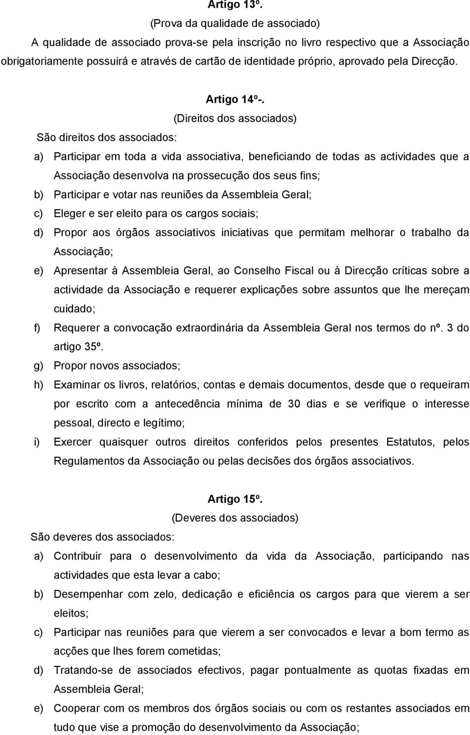 pela Direcção. Artigo 14º-.