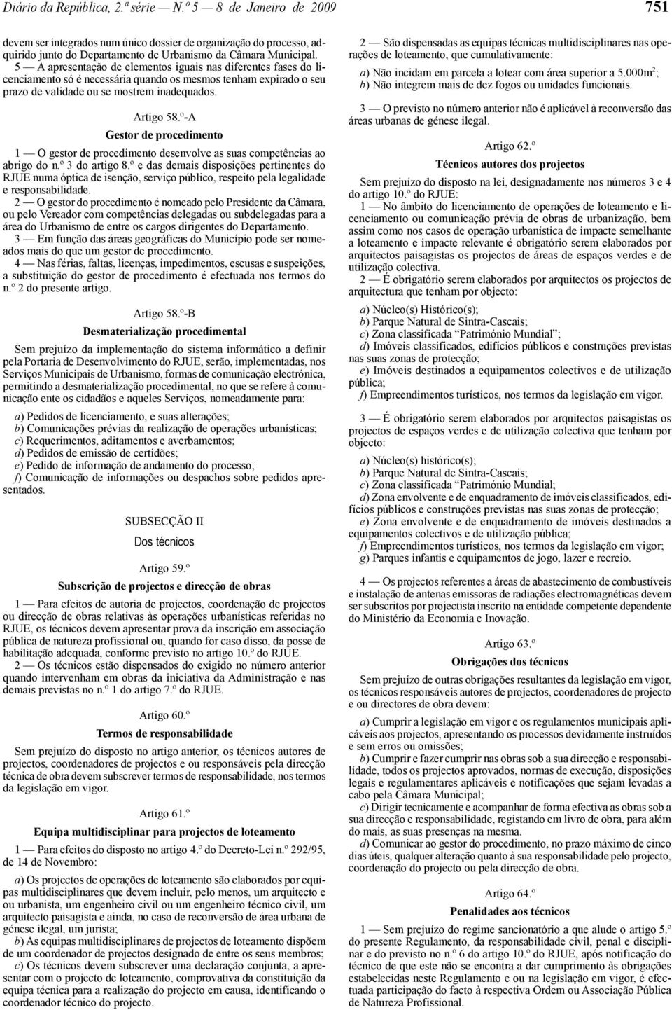 º -A Gestor de procedimento 1 O gestor de procedimento desenvolve as suas competências ao abrigo do n.º 3 do artigo 8.