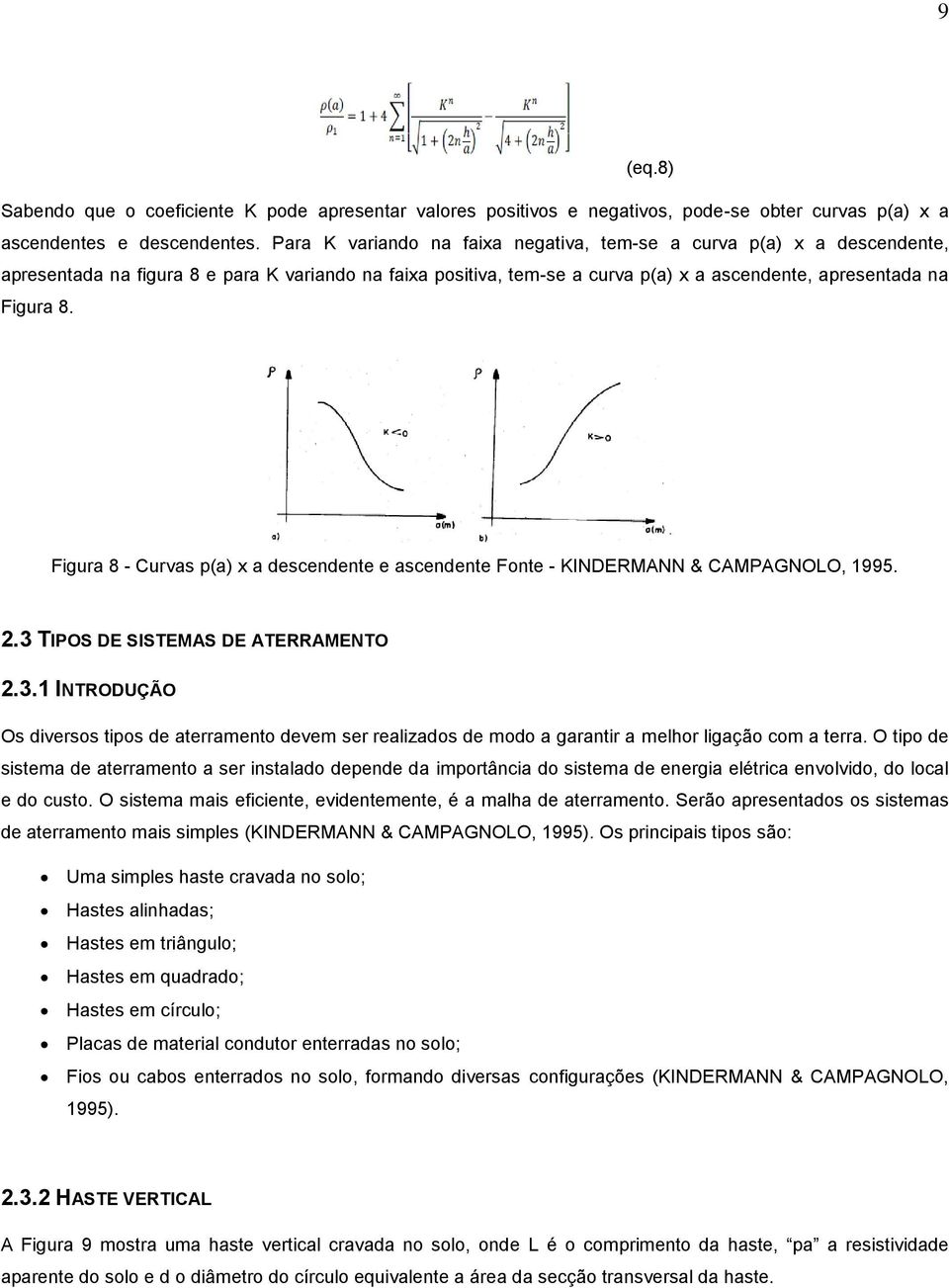 Figura 8 - Curvas p(a) x a descendente e ascendente Fonte - KINDERMANN & CAMPAGNOLO, 1995. 2.3 