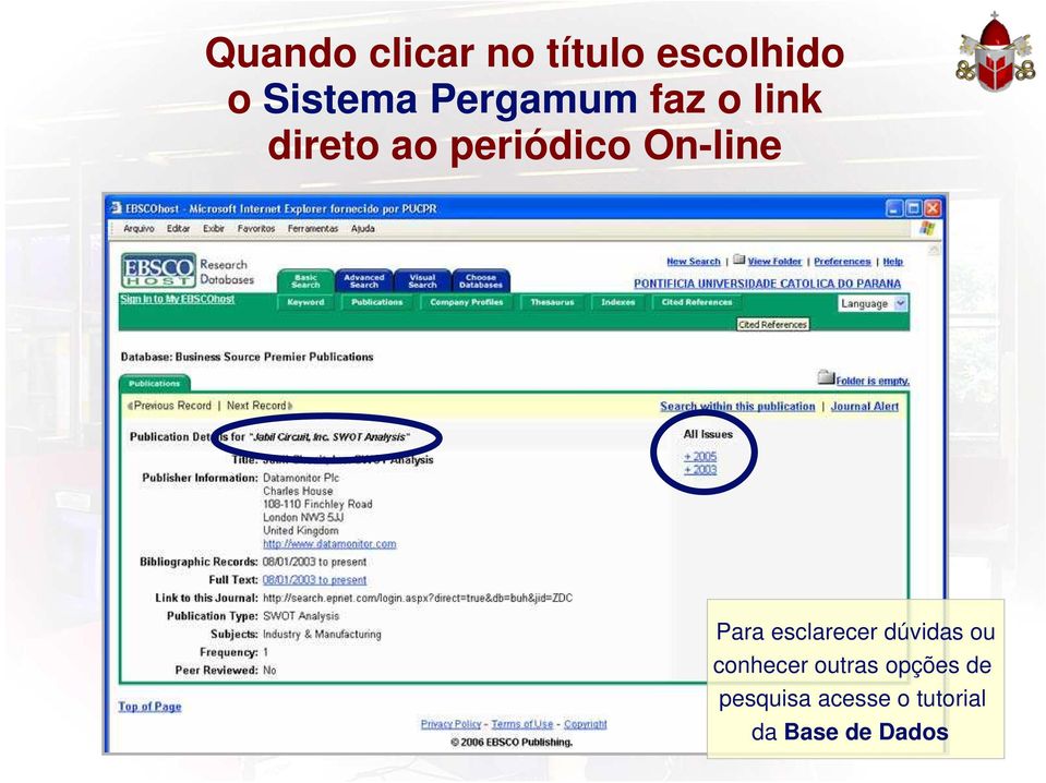 On-line Para esclarecer dúvidas ou conhecer