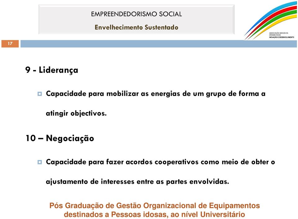 10 Negociação Capacidade para fazer acordos cooperativos como meio de obter o