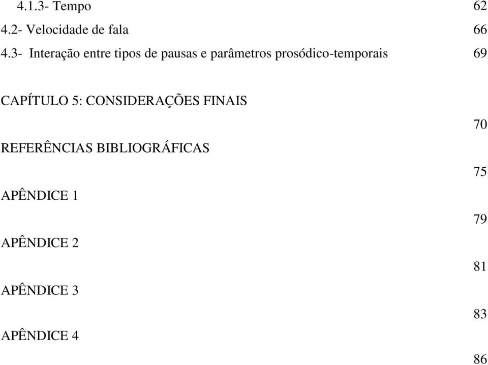 prosódico-temporais 69 CAPÍTULO 5: CONSIDERAÇÕES FINAIS